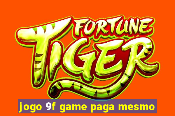 jogo 9f game paga mesmo